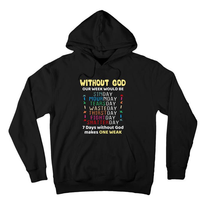 Jesus lover Without God Our Week Would Be Sinday easter day Tall Hoodie