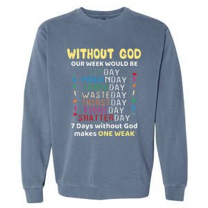 Jesus lover Without God Our Week Would Be Sinday easter day Garment-Dyed Sweatshirt