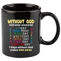 Jesus Lover Without God Our Week Would Be Sinday Easter Day 11oz C Handle Ceramic Mug