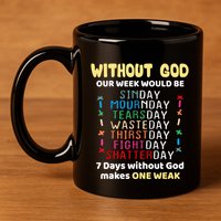 Jesus Lover Without God Our Week Would Be Sinday Easter Day 11oz C Handle Ceramic Mug