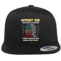 Jesus Lover Without God Our Week Would Be Sinday Easter Day Flat Bill Trucker Hat