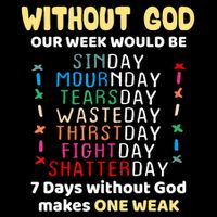 Jesus Lover Without God Our Week Would Be Sinday Easter Day 16 in Basic Backpack