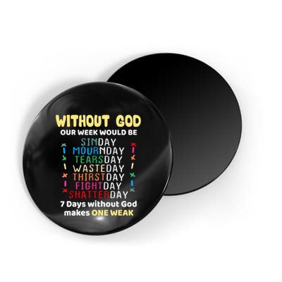 Jesus Lover Without God Our Week Would Be Sinday Easter Day Magnet