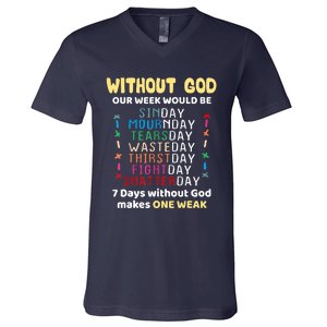 Jesus Lover Without God Our Week Would Be Sinday Easter Day V-Neck T-Shirt