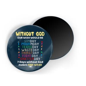 Jesus Lover Without God Our Week Would Be Sinday Easter Day Magnet