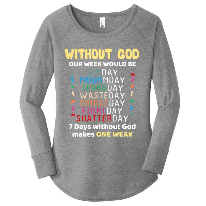 Jesus Lover Without God Our Week Would Be Sinday Easter Day Women's Perfect Tri Tunic Long Sleeve Shirt