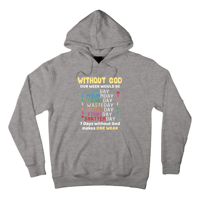 Jesus Lover Without God Our Week Would Be Sinday Easter Day Tall Hoodie