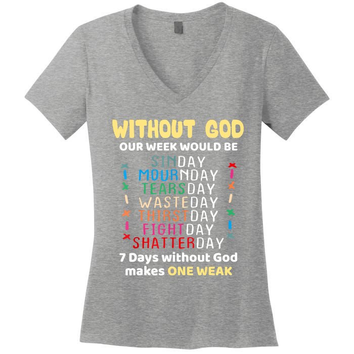 Jesus Lover Without God Our Week Would Be Sinday Easter Day Women's V-Neck T-Shirt