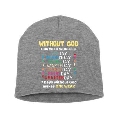 Jesus Lover Without God Our Week Would Be Sinday Easter Day Short Acrylic Beanie