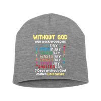Jesus Lover Without God Our Week Would Be Sinday Easter Day Short Acrylic Beanie