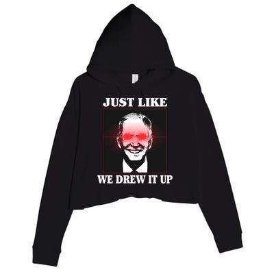 Just Like We Drew It Up Funny Sarcastic Joe Biden Crop Fleece Hoodie