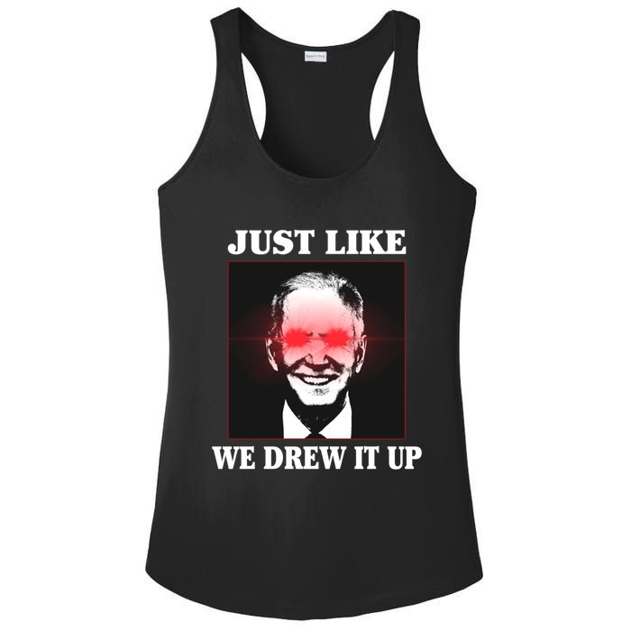 Just Like We Drew It Up Funny Sarcastic Joe Biden Ladies PosiCharge Competitor Racerback Tank