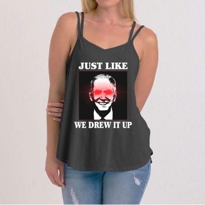 Just Like We Drew It Up Funny Sarcastic Joe Biden Women's Strappy Tank