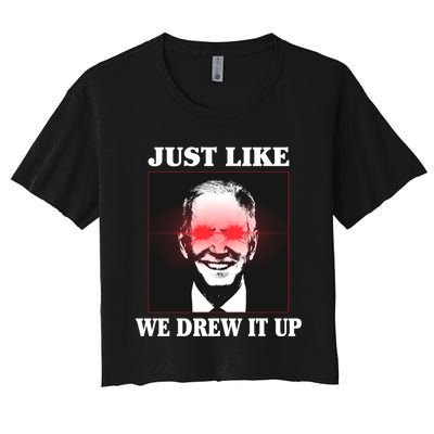 Just Like We Drew It Up Funny Sarcastic Joe Biden Women's Crop Top Tee