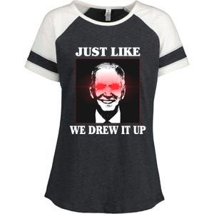 Just Like We Drew It Up Funny Sarcastic Joe Biden Enza Ladies Jersey Colorblock Tee