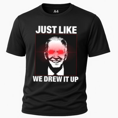 Just Like We Drew It Up Funny Sarcastic Joe Biden Performance Shirt