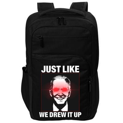 Just Like We Drew It Up Funny Sarcastic Joe Biden Impact Tech Backpack