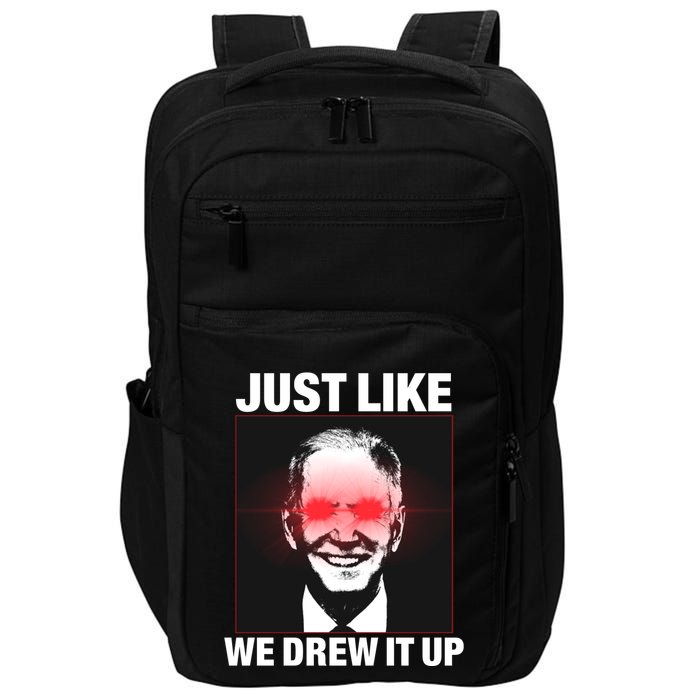 Just Like We Drew It Up Funny Sarcastic Joe Biden Impact Tech Backpack