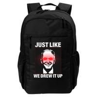 Just Like We Drew It Up Funny Sarcastic Joe Biden Backpack