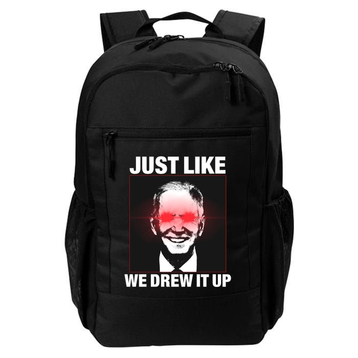 Just Like We Drew It Up Funny Sarcastic Joe Biden Backpack