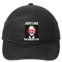 Just Like We Drew It Up Funny Sarcastic Joe Biden 7-Panel Snapback Hat