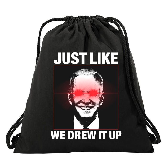 Just Like We Drew It Up Funny Sarcastic Joe Biden Drawstring Bag