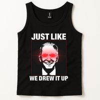 Just Like We Drew It Up Funny Sarcastic Joe Biden Tank Top