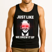 Just Like We Drew It Up Funny Sarcastic Joe Biden Tank Top