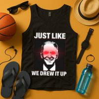 Just Like We Drew It Up Funny Sarcastic Joe Biden Tank Top