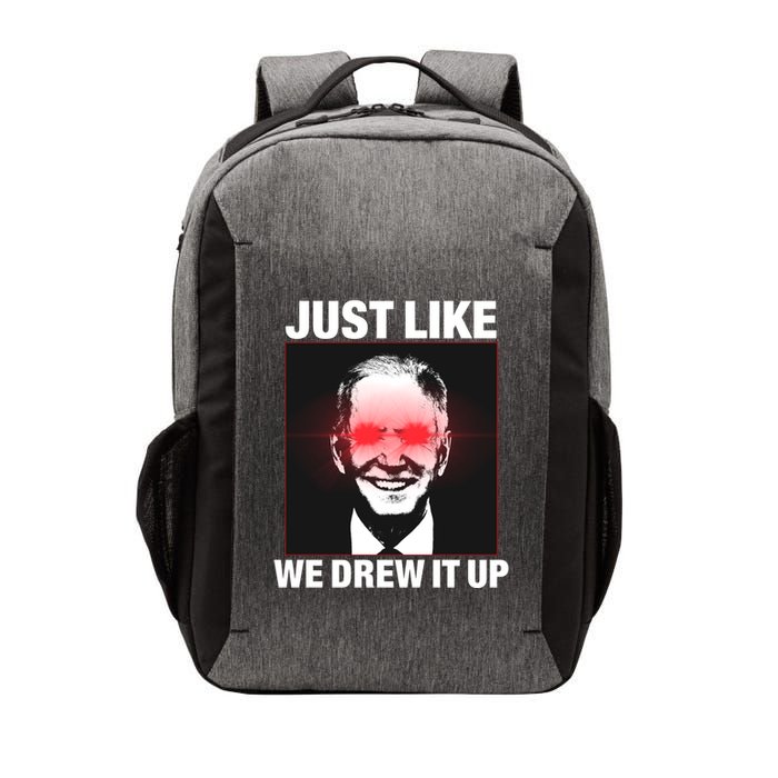 Just Like We Drew It Up Funny Sarcastic Joe Biden Vector Backpack