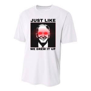 Just Like We Drew It Up Funny Sarcastic Joe Biden Youth Performance Sprint T-Shirt