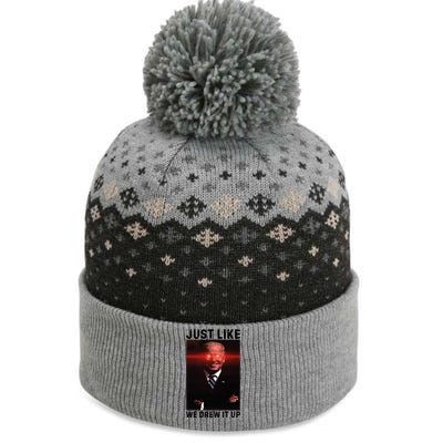 Just Like We Drew It Up Funny Sarcastic Joe Biden The Baniff Cuffed Pom Beanie