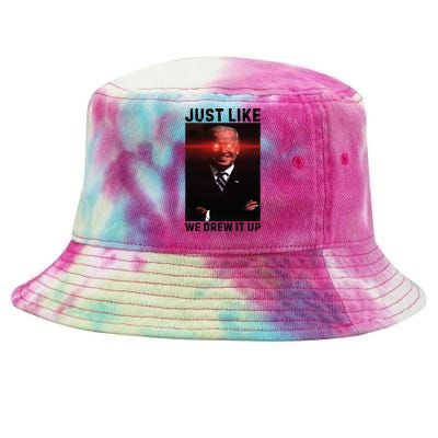 Just Like We Drew It Up Funny Sarcastic Joe Biden Tie-Dyed Bucket Hat