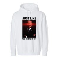 Just Like We Drew It Up Funny Sarcastic Joe Biden Garment-Dyed Fleece Hoodie