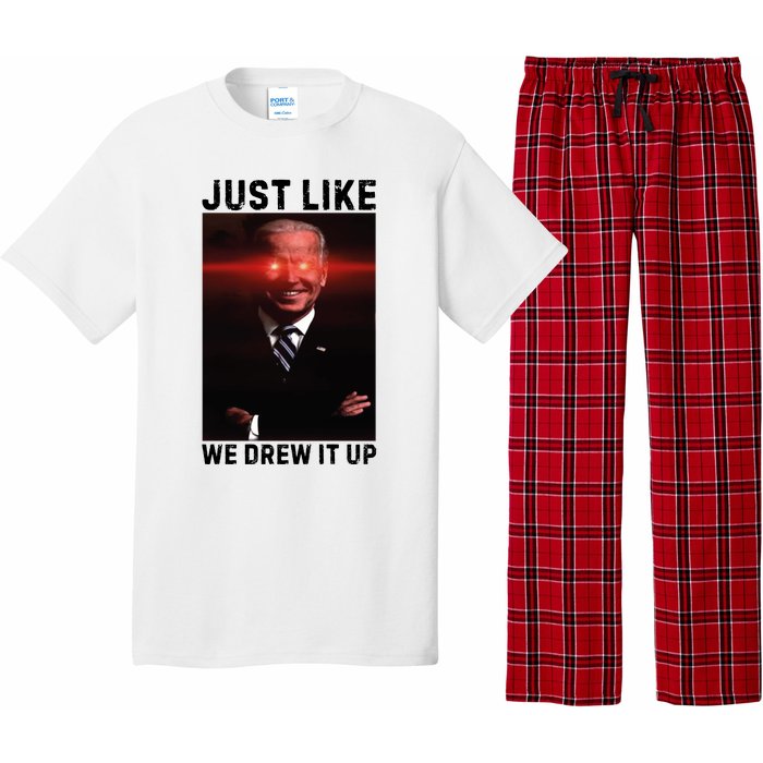 Just Like We Drew It Up Funny Sarcastic Joe Biden Pajama Set