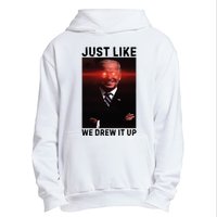 Just Like We Drew It Up Funny Sarcastic Joe Biden Urban Pullover Hoodie