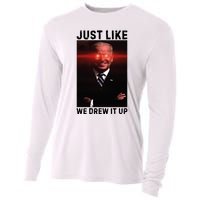 Just Like We Drew It Up Funny Sarcastic Joe Biden Cooling Performance Long Sleeve Crew