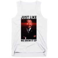 Just Like We Drew It Up Funny Sarcastic Joe Biden Tank Top