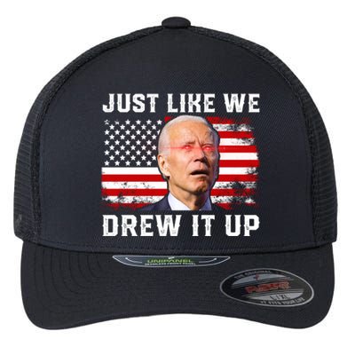 Just Like We Drew It Up Funny Sarcastic Joe Biden Flexfit Unipanel Trucker Cap