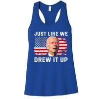 Just Like We Drew It Up Funny Sarcastic Joe Biden Women's Racerback Tank