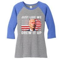 Just Like We Drew It Up Funny Sarcastic Joe Biden Women's Tri-Blend 3/4-Sleeve Raglan Shirt