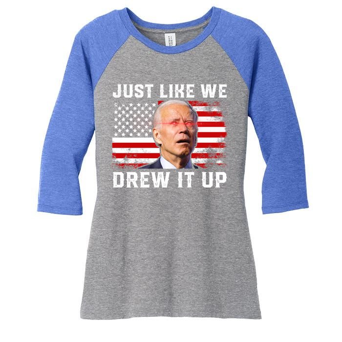 Just Like We Drew It Up Funny Sarcastic Joe Biden Women's Tri-Blend 3/4-Sleeve Raglan Shirt