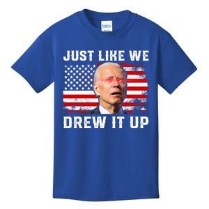 Just Like We Drew It Up Funny Sarcastic Joe Biden Kids T-Shirt