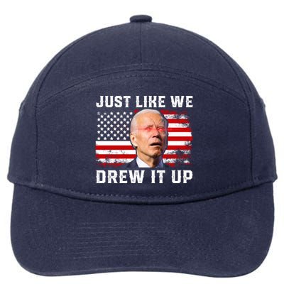 Just Like We Drew It Up Funny Sarcastic Joe Biden 7-Panel Snapback Hat