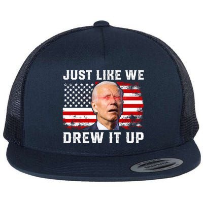 Just Like We Drew It Up Funny Sarcastic Joe Biden Flat Bill Trucker Hat