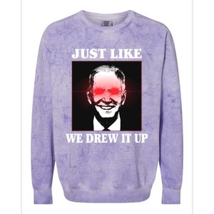 Just Like We Drew It Up Funny Sarcastic Joe Biden Colorblast Crewneck Sweatshirt