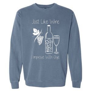 Just Like Wine I Improve With Age Garment-Dyed Sweatshirt