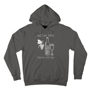 Just Like Wine I Improve With Age Hoodie