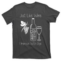 Just Like Wine I Improve With Age T-Shirt