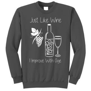 Just Like Wine I Improve With Age Tall Sweatshirt